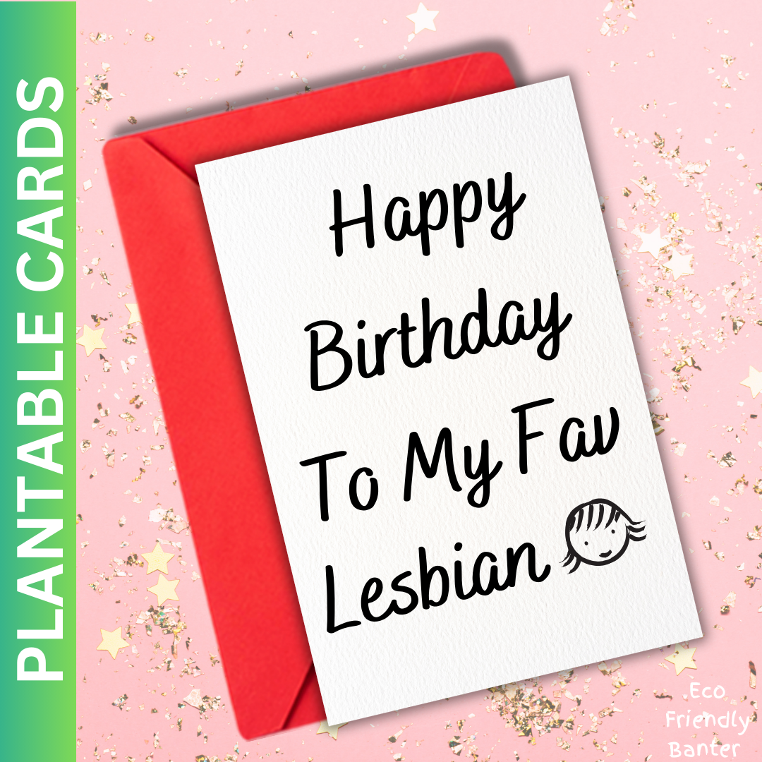 Happy Birthday To My Fav Lesbian