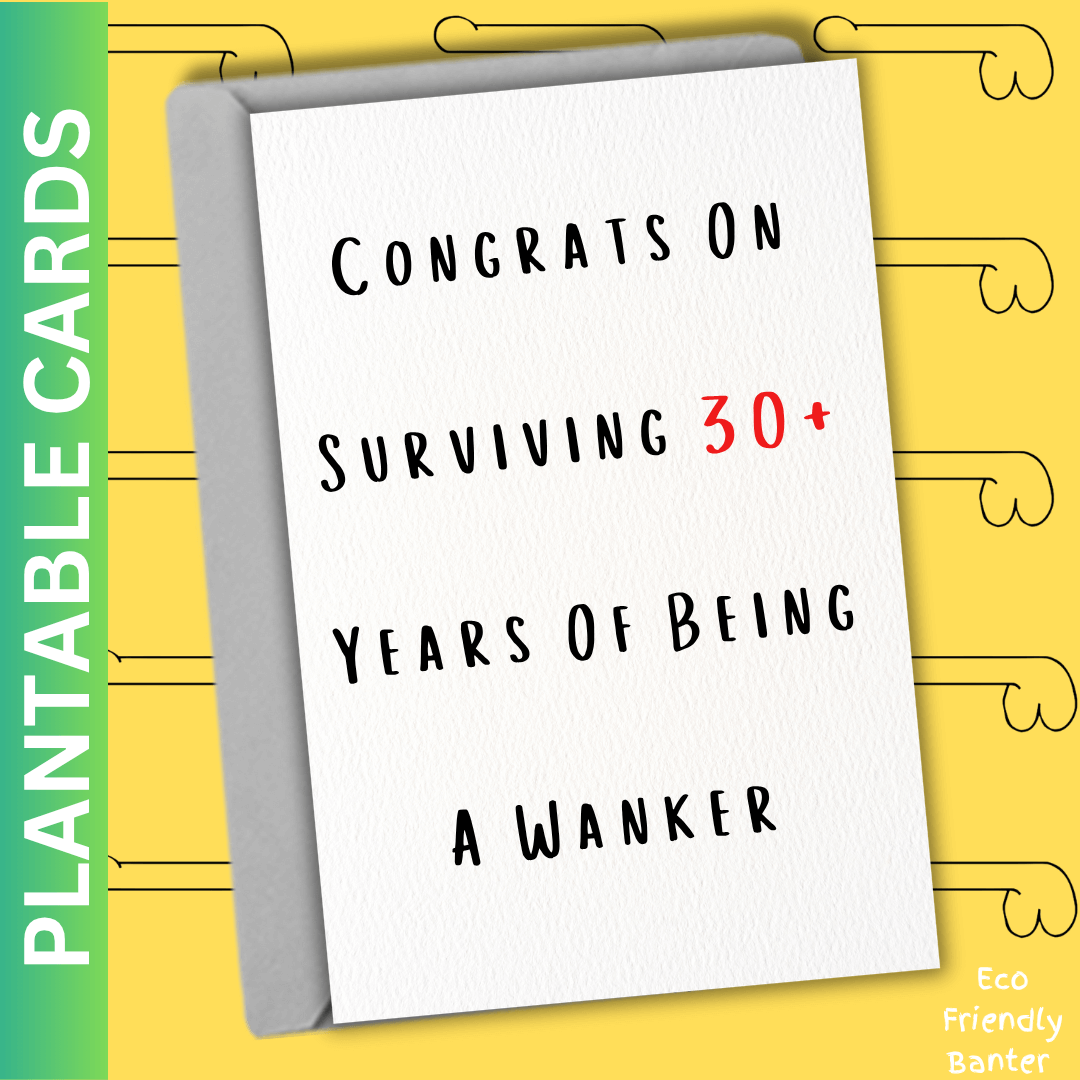 Congrats On Surviving 30+ Years Of Being A Wanker