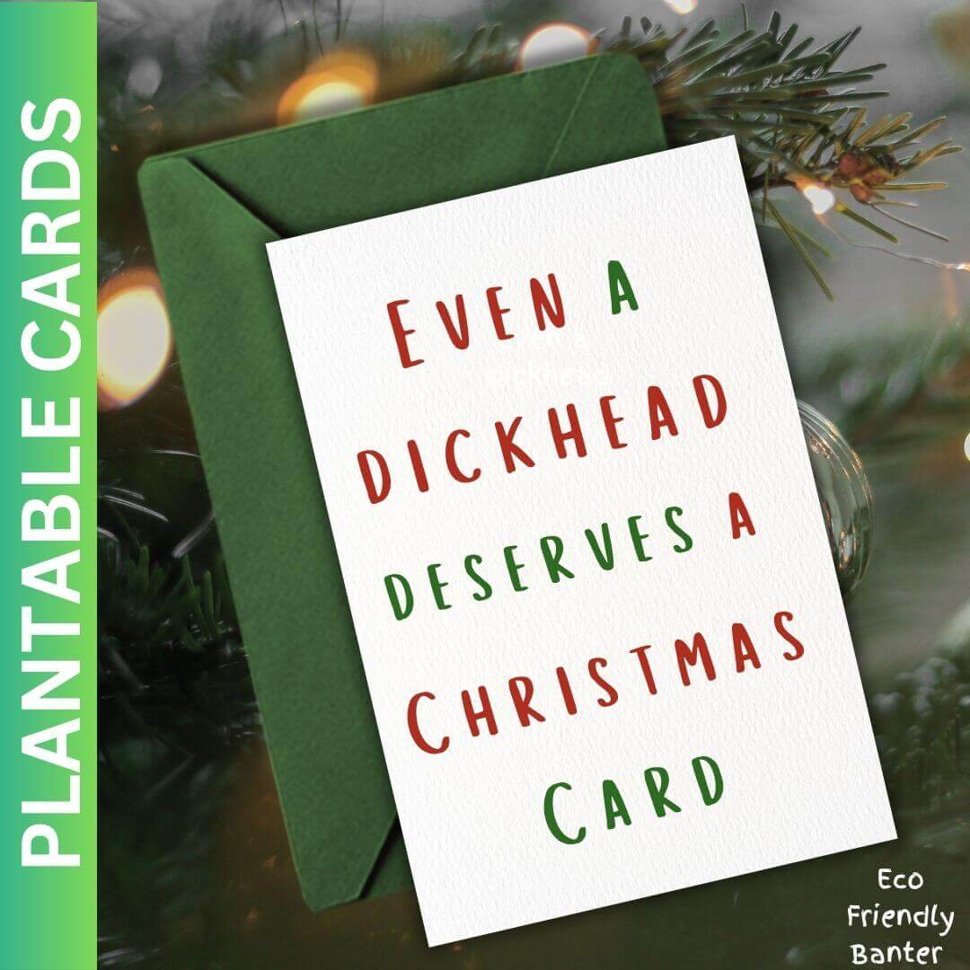 Even a Dickhead Deserves a Christmas Card