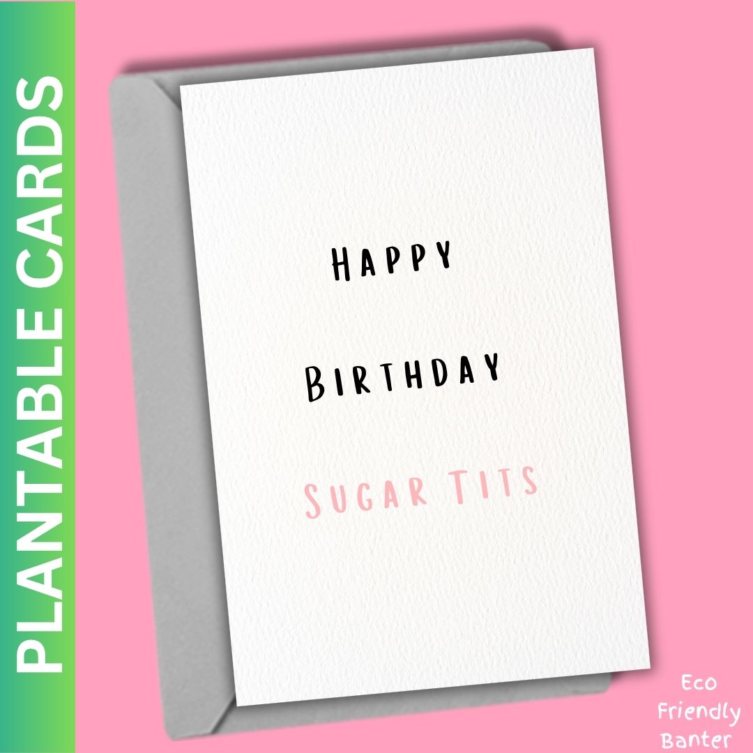 Happy Birthday Sugar Tits