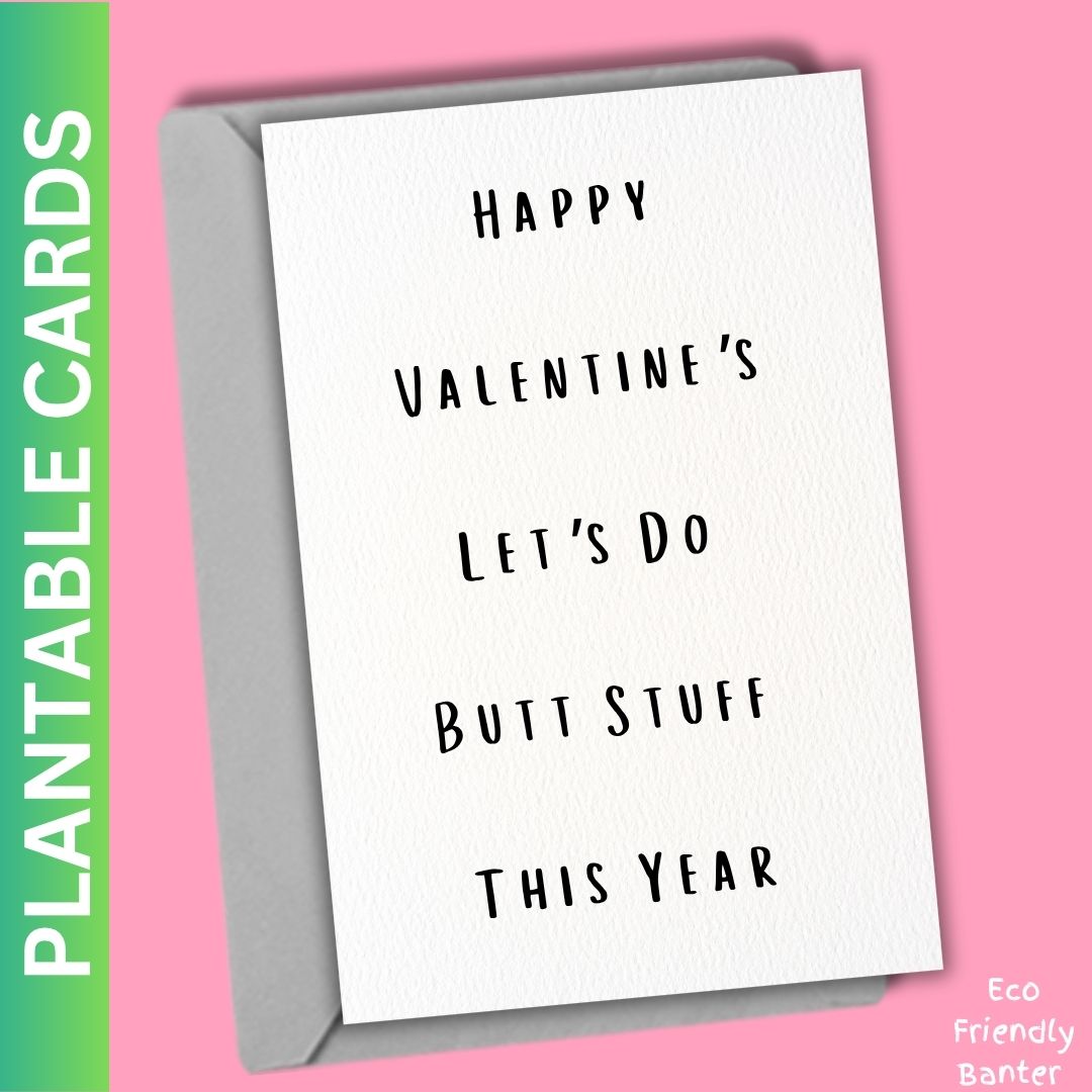 Happy Valentine’s Let’s Do Butt Stuff This Year