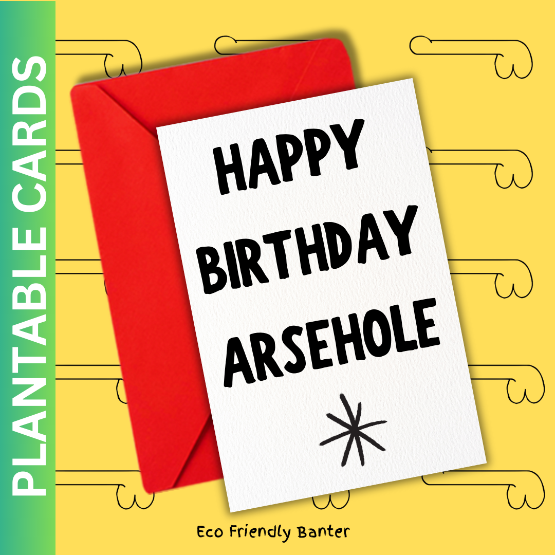 Happy Birthday Arsehole