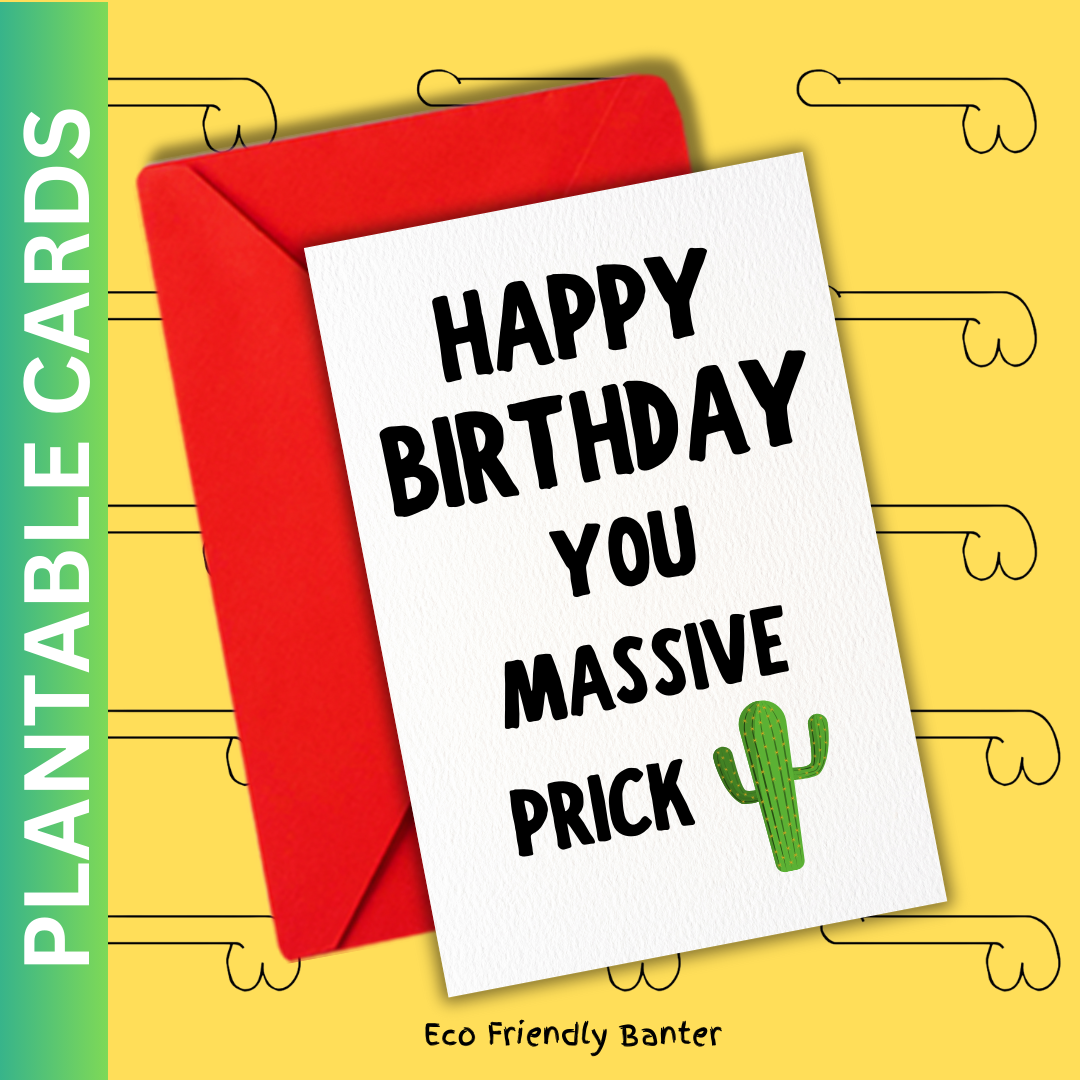 Happy Birthday You Massive Prick