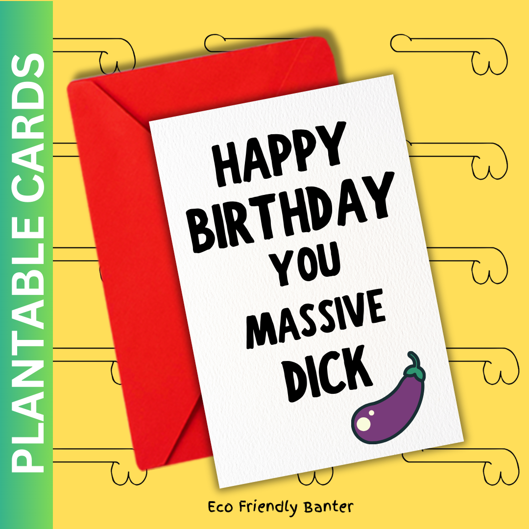 Happy Birthday You Massive Dick